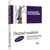 Dreptul mediului. Caiet de seminar Ed.3 - Anca Ileana Dusca, Stefan Ciprian Raicea, editura Universul Juridic