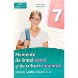 Elemente de limba latina si de cultura romanica - Clasa 7 - Manual - Marcela Gratianu, editura Cd Press