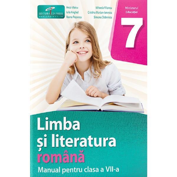 Limba si literatura romana - Clasa 7 - Manual - Anca Vlaicu, Mihaela Vlioncu, Iulia Anghel, Cristina Marian-Ionescu, Ileana Popescu, Simona Dobrescu, editura Cd Press