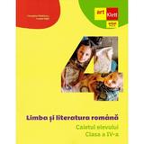 Limba si literatura romana - Clasa 4 - Caietul elevului - Cleopatra Mihailescu, Tudora Pitila, editura Grupul Editorial Art