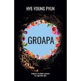 Groapa - Hye-Young Pyun, editura Alice Books