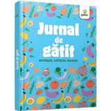 Jurnal de gatit. Noteaza, gateste, invata!, editura Gama