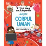 Prima mea enciclopedie despre corpul uman, editura Litera