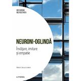 Descopera neurostiinta. neuroni-oglinda - Silvina Catuara Solarz, editura Litera