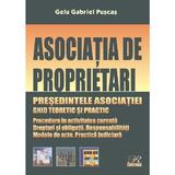 Asociatia de proprietari. Presedintele asociatiei - Gelu Gabriel Puscas, editura Rosetti