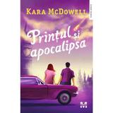 Printul si apocalipsa - Kara McDowell, editura Pandora