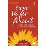 Cum sa fii fericit - Ariane Sherine, David Conrad, editura Niculescu