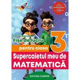 Supercaietul meu de matematica - Clasa 3 - Fise de lucru - Dorina Riscuta, editura Comper