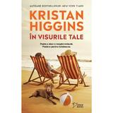 In visurile tale - Kristan Higgins, editura Litera