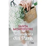 Necunoscuta din Paris - Santa Montefiore, editura Litera