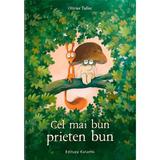 Cel mai bun prieten bun - Olivier Tallec, editura Katartis