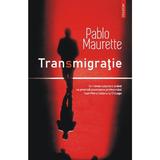 Transmigratie - Pablo Maurette, editura Polirom