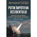 Putin impotriva Occidentului Ed.2024 - Armand Gosu, editura Polirom