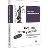 Drept civil. Partea generala. Curs universitar Ed.3 - Petrica Trusca, Andrada Mihaela Trusca, editura Universul Juridic