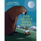 Dar nu mi-e somn deloc! - Anu Stohner, editura Univers