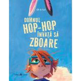 Domnul Hop-Hop invata sa zboare - Ole Puls, editura Univers