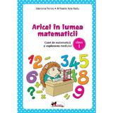 Aricel in lumea matematicii - Clasa 1 - Caiet - Marcela Penes, Mihaela Ada Radu, editura Aramis