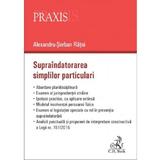 Supraindatorarea simplilor particulari - Alexandru-Serban Ratoi, editura C.h. Beck