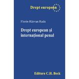 Drept european si international penal - Florin-Razvan Radu, editura C.h. Beck