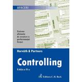 Controlling. Sisteme eficiente de crestere a performantei firmei - Horvath Si Partners, editura C.h. Beck