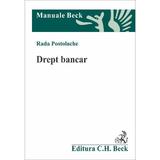 Drept bancar - Rada Postolache, editura C.h. Beck