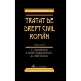 Tratat de drept civil roman Vol.2 - C. Hamangiu, I. Rosetti-Balanescu, Al. Baicoianu, editura C.h. Beck