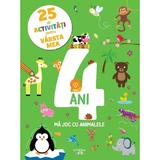 25 De Activitati Pentru Varsta Mea: 4 Ani. Ma Joc cu Animalele, Editura Litera