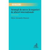 Strategii de succes in negocieri de afaceri internationale - Maria Alexandra Maassen, editura C.h. Beck