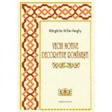 Vechi motive decorative romanesti - Margarita Miller-Verghy, editura Saeculum I.o.