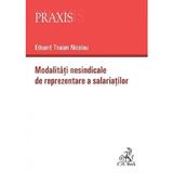 Modalitati nesindicale de reprezentare a salariatilor - Eduard Traian Nicolau, editura C.h. Beck