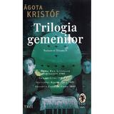 Trilogia gemenilor - Agota Kristof, editura Trei