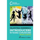 Introducere in teoria comunicarii. Modele si aplicatii - Valentina Marinescu, editura C.h. Beck