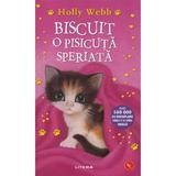 Biscuit, o pisicuta speriata - Holly Webb, editura Litera