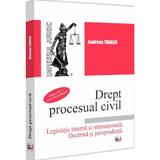 Drept procesual civil. Legislatie interna si internationala. Doctrina si jurisprudenta Ed.3 - Andreea Tabacu, editura Universul Juridic