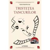 Tristetea tancurilor - Robert Radu Hervian, editura Litera