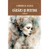 Carari si destine Vol.1 - Luminita Aldea, editura Eikon