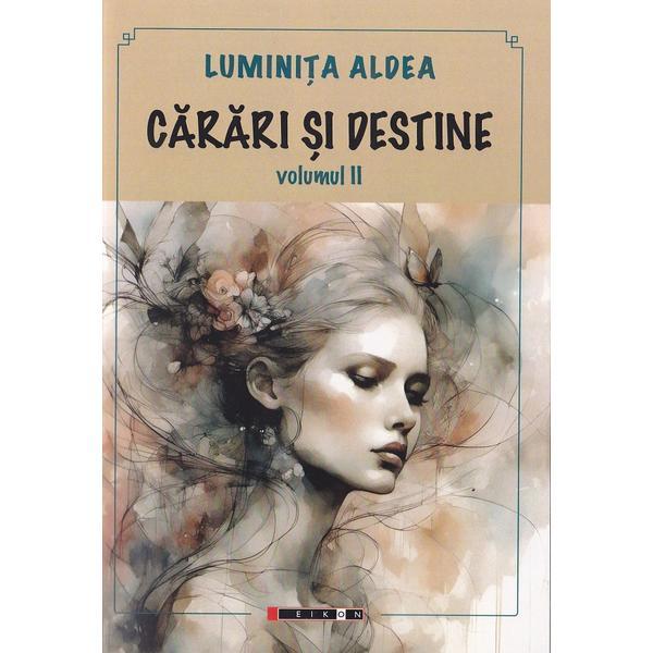 Carari si destine Vol.2 - Luminita Aldea, editura Eikon