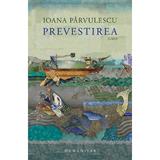 prevestirea - ioana parvulescu, editura Humanitas