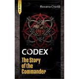 Codex. The Story of the Commander - Roxana Chirila, editura Ink Story