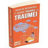 Trusa de interventii pentru tratarea traumei - Jennifer Sweeton, editura Herald