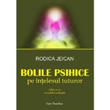 Bolile psihice pe intelesul tuturor - Rodica Jeican, editura Ecou Transilvan