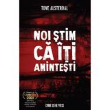 Noi stim ca iti amintesti - Tove Alsterdal, editura Crime Scene Press