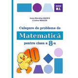 Matematica - Clasa 8 - Culegere de probleme - Ioana Monalisa Manea, Cristina Neagoe, editura Puisor