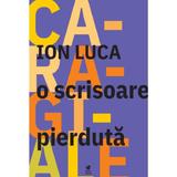 O scrisoare pierduta - Ion Luca Caragiale, editura Rolcris