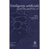 Inteligenta artificiala. Cum? De cand? De ce? - Petru Dimitriu, Andrei Marin, editura Presa Universitara Clujeana