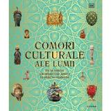 Comori culturale ale lumii: de la relicve ale imperiilor antice la obiecte moderne, editura Litera