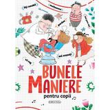 Bunele maniere pentru copii - Ana Serna, editura Girasol