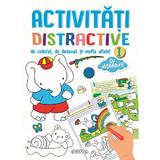 Activitati distractive de colorat, de desenat si multe altele! 1, editura Girasol