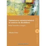 Optimizarea autodeterminarii in contexte de dizabilitate - Mihaela Cristea, editura Institutul European