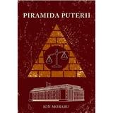 Piramida Puterii - Ion Moraru, editura Evenimentul Si Capital